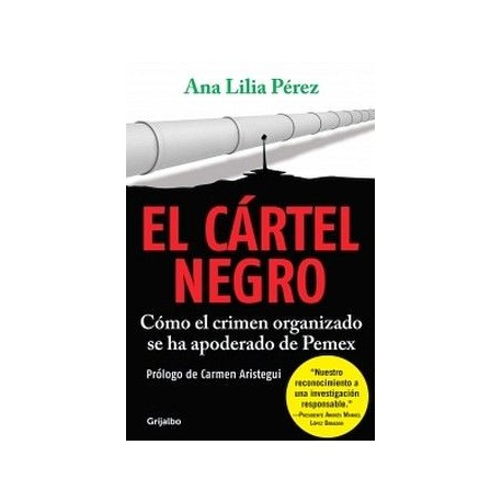 CARTEL NEGRO, EL -COMO EL CRIMEN ORGANIZADO SE HA APODERADO DE P.-librosluna- Libros de Libros para Todos