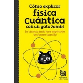 COMO EXPLICAR FISICA CUANTICA CON UN GATO ZOMBI (EMP/JUV)-librosluna- Libros de Libros para Todos