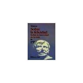 SOBRE LA FELICIDAD, SOBRE LA BREVEDAD DE LA VIDA-librosluna- Libros de Libros para Todos