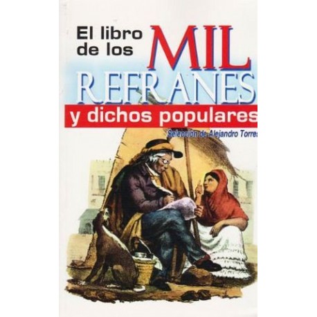 LIBRO DE LOS MIL REFRANES Y DICHOS POPULARES -LB-  (HIDRO)-librosluna- Libros de Libros para Todos