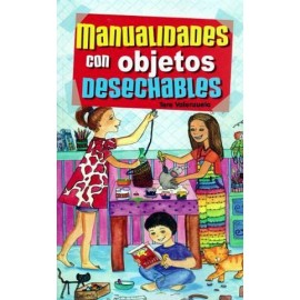 MANUALIDADES CON OBJETOS DESECHABLES  -LB/NVA.ED-  (HIDRO)-librosluna- Libros de Libros para Todos