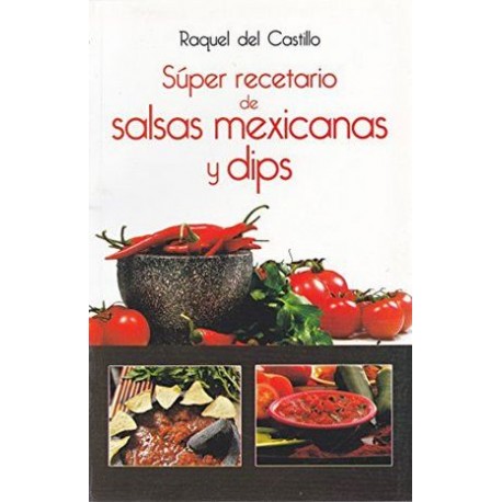 SUPER RECETARIO DE SALSAS MEXICANAS Y DIPS -LB/NVA.ED-  (HIDRO)-librosluna- Libros de Libros para Todos