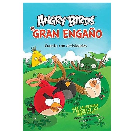 ANGRY BIRDS -EL GRAN ENGAÑO- (C/ACTIVIDADES)-librosluna- Libros de Libros para Todos
