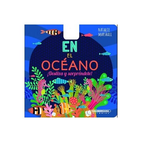 EN EL OCEANO -DESLIZA Y SORPRENDETE-      (EMPASTADO)-librosluna- Libros de Libros para Todos