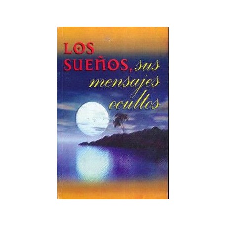 SUEÑOS, SUS MENSAJES OCULTOS, LOS-librosluna- Libros de Libros para Todos