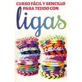 CURSO FACIL Y SENCILLO PARA TEJIDO CON LIGAS-librosluna- Libros de Libros para Todos
