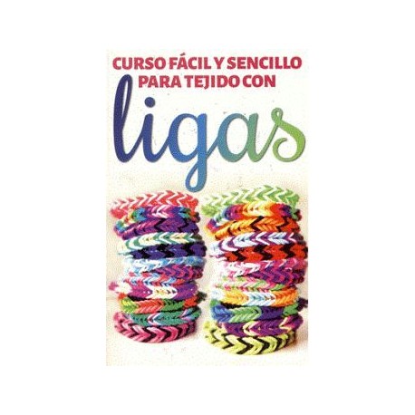 CURSO FACIL Y SENCILLO PARA TEJIDO CON LIGAS-librosluna- Libros de Libros para Todos