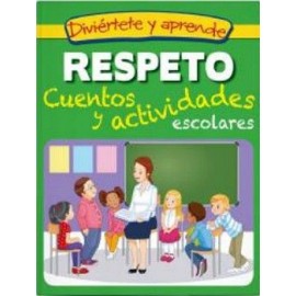 DIVIERTETE Y APRENDE -RESPETO/CUENTOS Y ACTIVIDADES ESCOLARES--librosluna- Libros de Libros para Todos
