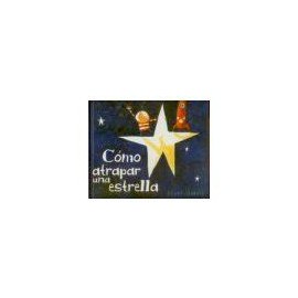 COMO ATRAPAR UNA ESTRELLA                (EMP.)-librosluna- Libros de Libros para Todos