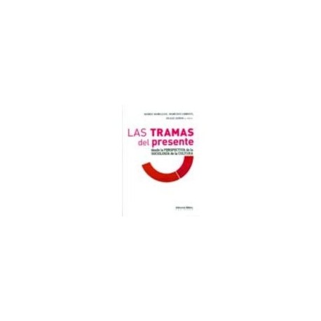 TRAMAS DEL PRESENTE, LAS -DESDE LA PERSP. DE LA SOCIOLOGIA CULT.--librosluna- Libros de Libros para Todos