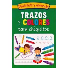 DIVIERTETE Y APRENDE -TRAZOS Y COLORES PARA CHIQUITOS--librosluna- Libros de Libros para Todos