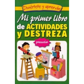 DIVIERTETE Y APRENDE -MI PRIMER LIBRO DE ACTIVIDADES Y DESTREZA--librosluna- Libros de Libros para Todos