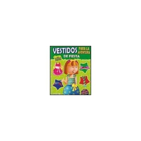 VESTIDOS PARA LA AVENTURA -DE FIESTA--librosluna- Libros de Libros para Todos