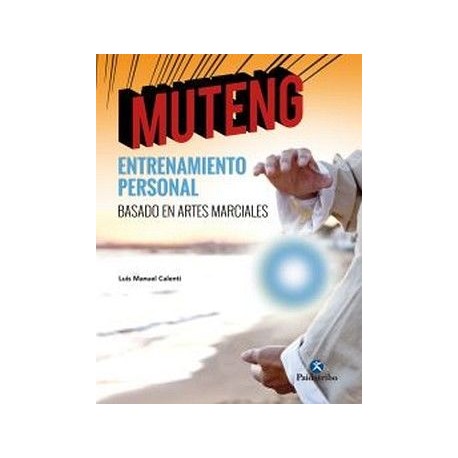 MUTENG -ENTRENAMIENTO PERSONAL BASADO EN ARTES MARCIALES--librosluna- Libros de Libros para Todos