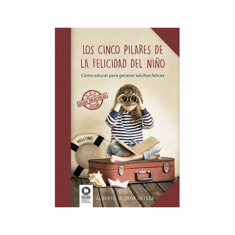CINCO PILARES DE LA FELICIDAD DEL NIÑO, LOS-librosluna- Libros de Libros para Todos