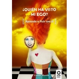 QUIEN HA VISTO MI EGO? -APRENDE A FLUIR CON EL--librosluna- Libros de Libros para Todos