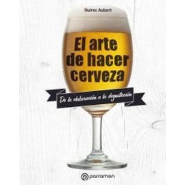 ARTE DE HACER CERVEZA, EL -DE LA ELABORACION A LA DEGUSTACION--librosluna- Libros de Libros para Todos