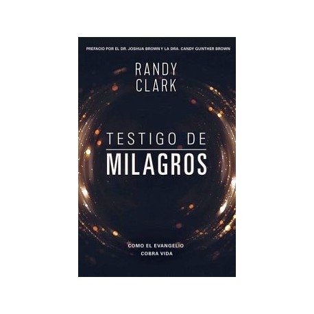 TESTIGO DE MILAGROS -CUANDO EL EVANGELIO COBRA VIDA--librosluna- Libros de Libros para Todos