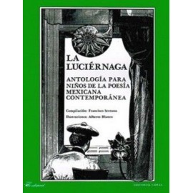 LUCIERNAGA, LA -ANTOLOGIA P/NIÑOS DE LA POESIA MEXICANA CONTEMP.--librosluna- Libros de Libros para Todos