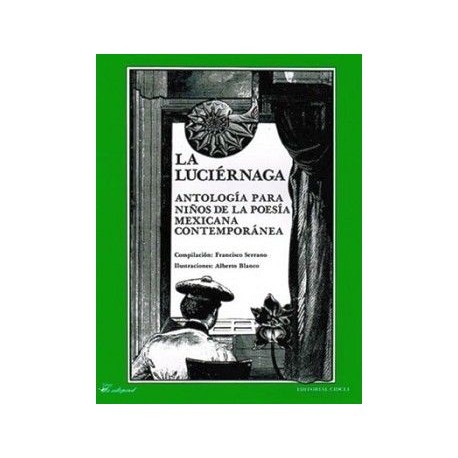 LUCIERNAGA, LA -ANTOLOGIA P/NIÑOS DE LA POESIA MEXICANA CONTEMP.--librosluna- Libros de Libros para Todos