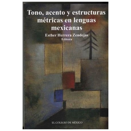 TONO, ACENTO Y ESTRUCTURAS METRICAS EN LENGUAS MEXICANAS-librosluna- Libros de Libros para Todos