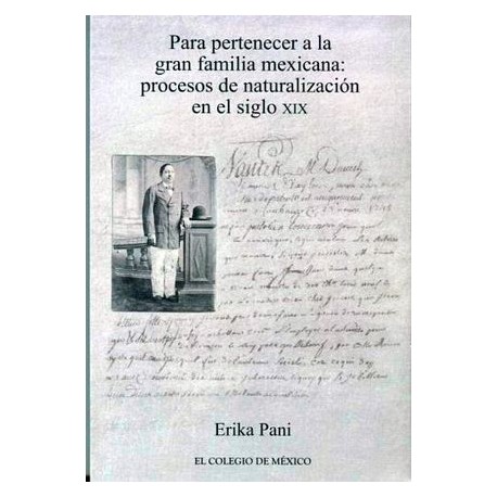 PARA PERTENECER A LA GRAN FAMILIA MEXICANA: PROCESOS DE NATURALIZ-librosluna- Libros de Libros para Todos