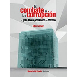 COMBATE A LA CORRUPCION, EL -LA GRAN TAREA PENDIENTE EN MEXICO--librosluna- Libros de Libros para Todos