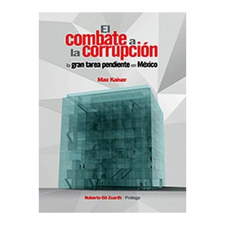 COMBATE A LA CORRUPCION, EL -LA GRAN TAREA PENDIENTE EN MEXICO--librosluna- Libros de Libros para Todos