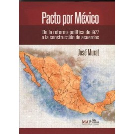 PACTO POR MEXICO -DE LA REFORMA POLITICA DE 1977 A LA CONSTITUCIO-librosluna- Libros de Libros para Todos