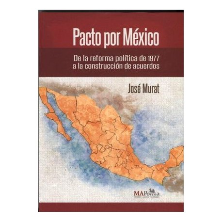 PACTO POR MEXICO -DE LA REFORMA POLITICA DE 1977 A LA CONSTITUCIO-librosluna- Libros de Libros para Todos