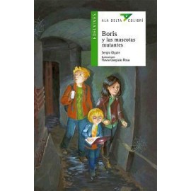 BORIS Y LAS MASCOTAS MUTANTES       (ALA DELTA COLIBRI/EDELVIVES)-librosluna- Libros de Libros para Todos