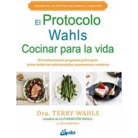 PROTOCOLO WAHLS, EL -COCINAR PARA LA VIDA--librosluna- Libros de Libros para Todos