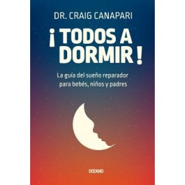 TODOS A DORMIR! -LA GUIA DEL SUEÑO REPARADOR PARA BEBES--librosluna- Libros de Libros para Todos