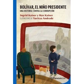 BOLIVAR, EL NIÑO PRESIDENTE               (PLANETA LECTOR/AZUL)-librosluna- Libros de Libros para Todos