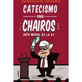 CATECISMO PARA CHAIROS -GUIA MORAL DE LA 4T--librosluna- Libros de Libros para Todos
