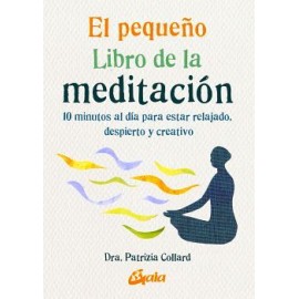 PEQUEÑO LIBRO DE LA MEDITACION, EL -10 MINUTOS AL DIA--librosluna- Libros de Libros para Todos
