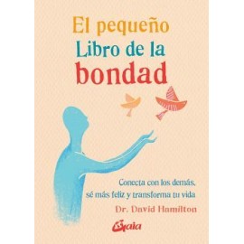PEQUEÑO LIBRO DE LA BONDAD, EL -CONECTA CON LOS DEMAS--librosluna- Libros de Libros para Todos