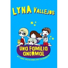UNA FAMILIA ANORMAL -Y UNAS VACACIONES MUY EXTRAÑAS--librosluna- Libros de Libros para Todos