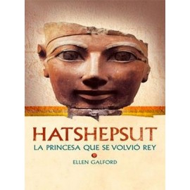 HATSHEPSUT -LA PRINCESA QUE SE VOLVIO REY-   (P)-librosluna- Libros de Libros para Todos