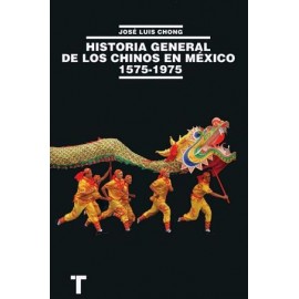 HISTORIA GENERAL DE LOS CHINOS EN MEXICO 1575-1975-librosluna- Libros de Libros para Todos
