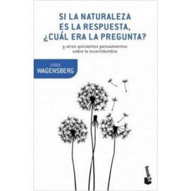 SI LA NATURALEZA ES LA RESPUESTA, ¿CUAL ERA LA PREGUNTA? (TUSQUET-librosluna- Libros de Libros para Todos