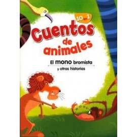 MONO BROMISTA Y OTRAS HISTORIAS, EL -10 EN 1- (COL.CUENTOS DE AN.-librosluna- Libros de Libros para Todos
