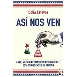 ASI NOS VEN -ENTREVISTAS INEDITAS CON EMBAJADORES ESTADOUNID. EN-librosluna- Libros de Libros para Todos
