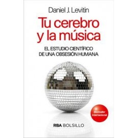 TU CEREBRO Y LA MUSICA -EL ESTUDIO CIENTIFICO DE UNA OBSESION H.--librosluna- Libros de Libros para Todos