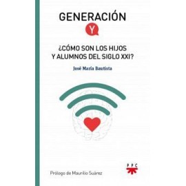 GENERACION Y ¿COMO SON LOS HIJOS Y ALUMNOS DEL SIGLO XXI?-librosluna- Libros de Libros para Todos